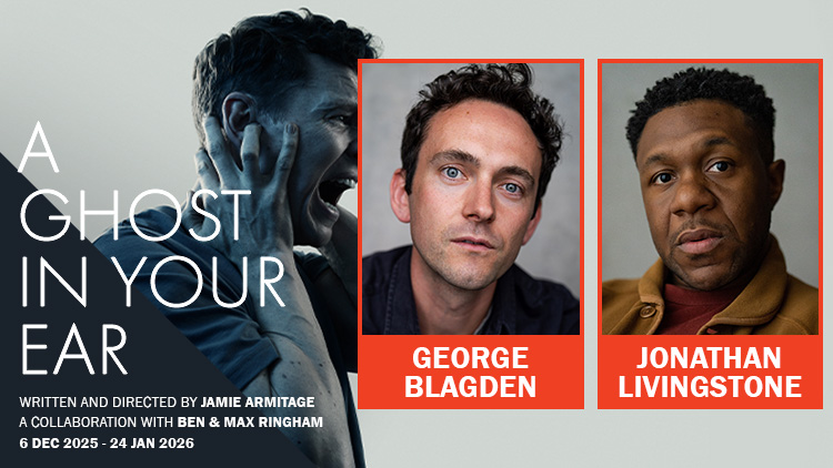 CAST ANNOUNCED FOR JAMIE ARMITAGE’S A GHOST IN YOUR EAR