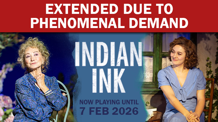 PHENOMENAL DEMAND PROMPTS EXTENSION FOR  TOM STOPPARD’S INDIAN INK AT HAMPSTEAD THEATRE